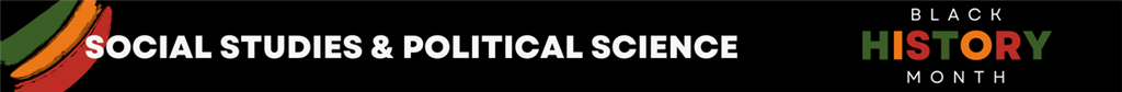 Banner with black background and white text reading "social studies and political science" and "Black History Month 2023."
